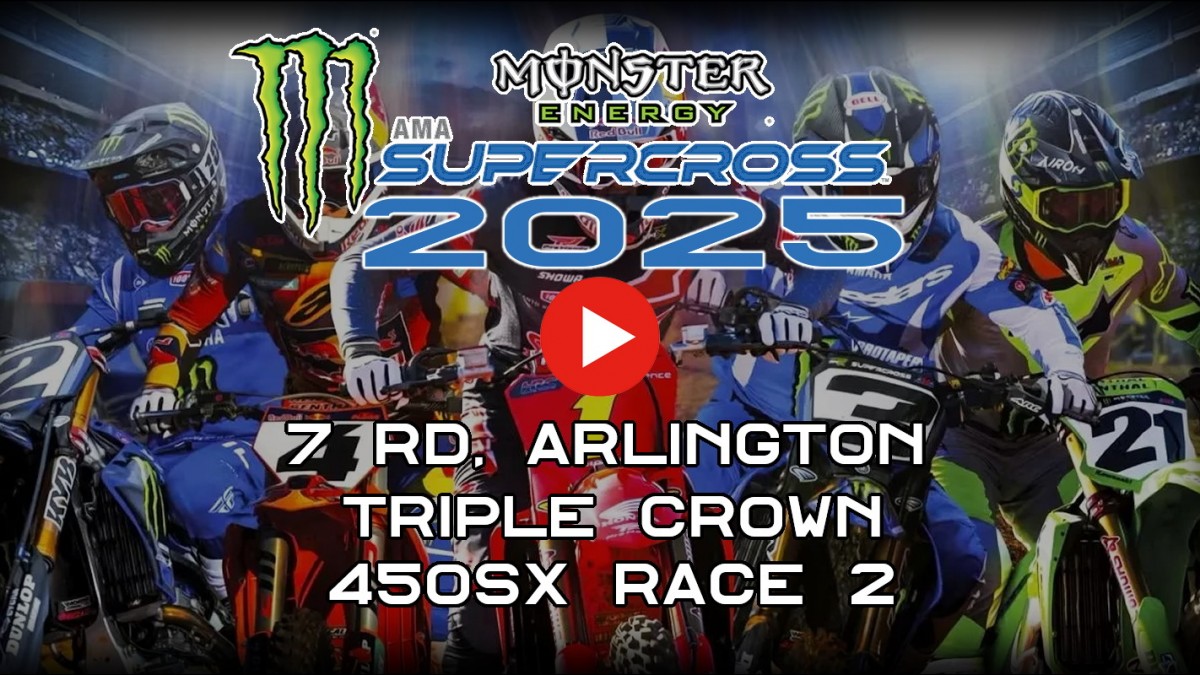 Трансляция 2 гонки Triple Crown AMA Supercross 2025 450SX Arlington