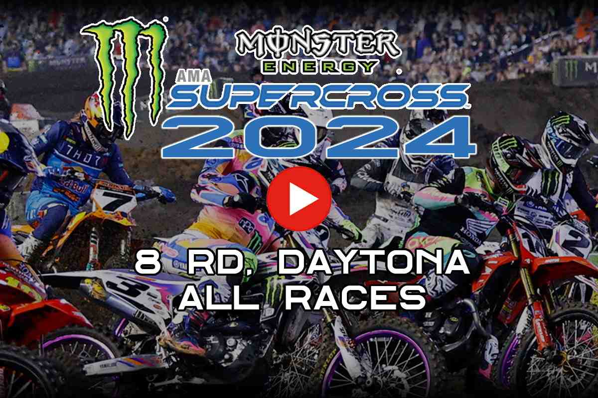 Американский Суперкросс - AMA Supercross 2024 - Daytona 450SX: трансляция всех гонок